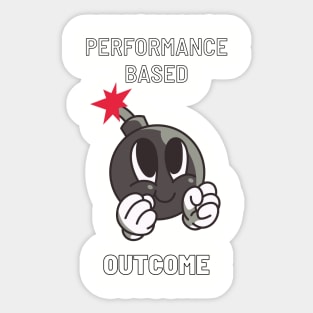 Performance based outcome Sticker